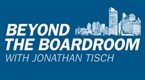 Beyond the Boardroom with Jonathan Tisch