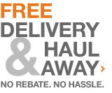 Free Delivery and Haul Away