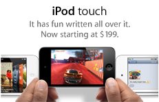 iPod touch. It has fun written all over it. Now starting at $199.