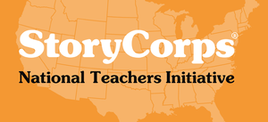 StoryCorps National Teachers Initiative