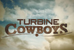 Turbine Cowboys