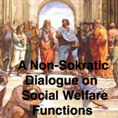 Dialogue on Social Welfare Functions