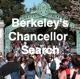 The U C Berkeley Chancellor Search