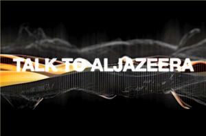 Talk to Al Jazeera