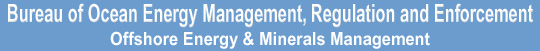 Bureau of Ocean Energy Management, Regulation, and Enforcement (BOEMRE) ~ Offshore Energy & Minerals Management (OEMM) Home Page