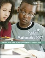 Nation's Report Card: Mathematics 2007: National Assessment Of Educational Progress At Grades 4 And 