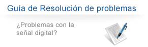 Guía de Resolución de problemas: ¿Problemas con la señal digital?