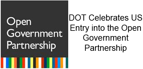 U.S. Department of Transportation Celebrates the United States’s 
Entry into the Open Government Partnership
