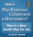 Have a Pre-existing Condition & Uninsured? There's a New Health Plan for You. Click Here.