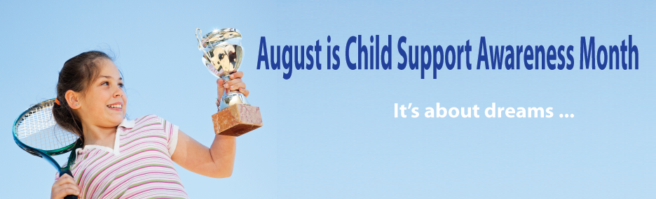 August is Child Support Awareness Month - learn more