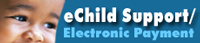 Click here to access eChild Support/Electronic Payments