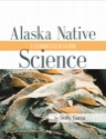 Alaska Native Science: A Curriculum Guide