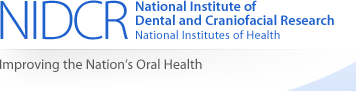 National Institute of Dental and Craniofacial Research (NIDCR) at the National Institutes of Health: Improving the Nation's Oral Health