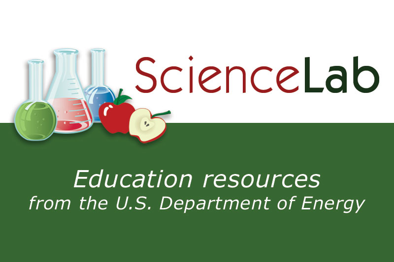 ScienceLab Education resources from the U.S. Department of Energy