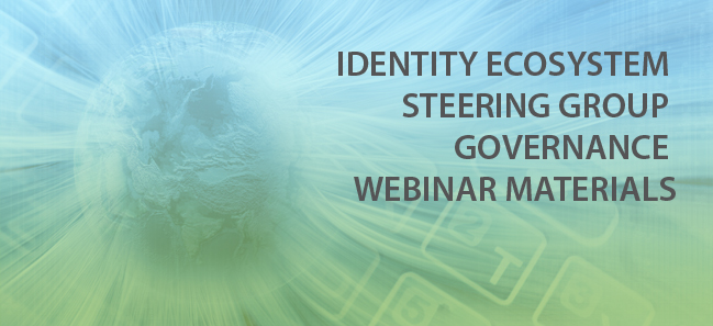 Identity Ecosystem Steering Group Governance Webinar Materials