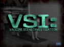 Video: VSI: Vaccination Scene Investigation