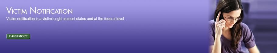 Victim notification is a victim's right in most states and at the federal level.