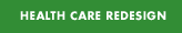 Health Care Redesign