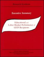 Educational And Labor Market Performance Of GED Recipients: Executive Summary