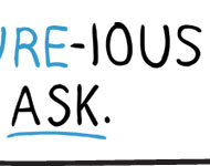 Cure-ious? Ask.