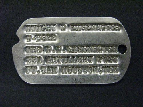 Eisenhower&#8217;s Dog Tag
Ike&#8217;s dog tag issued pre-WWI.  Ft. Sam Houston was the first home for newlyweds Ike and Mamie Eisenhower.
-from the Eisenhower Library