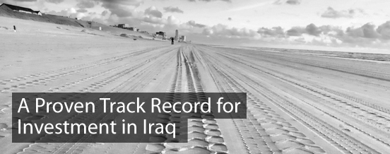 A proven track record in investment in Iraq