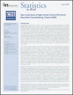 Statistics in Brief: April 2009: New Indicators of High School Career/Technical Education Coursetaki