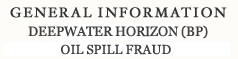 General Information Deepwater Horizon (BP) Oil Spill Fraud