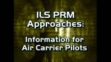 ILS/PRM Approach for Air Carriers