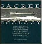 Sacred Ecology: Traditional Ecological Knowledge and Resource Management by Fikret Berkes