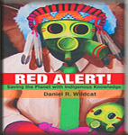 Red Alert!: Saving the Planet with Indigenous Knowledge Daniel R. Wildcat