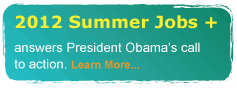 Summer 2012+ answers President Obama's call to action.  Learn more...