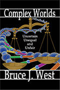Complex Worlds: Uncertain, Unequal and Unfair