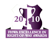 2010 Federal Highway Excellence in Right-of-Way Award Winners