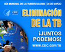 Día Mundial de la Tuberculosis | 24 de marzo, Eliminación de la TB, ¡Juntos  podemos! www.cdc.gov/tb