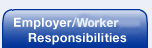 Employer/Worker Responsibilities