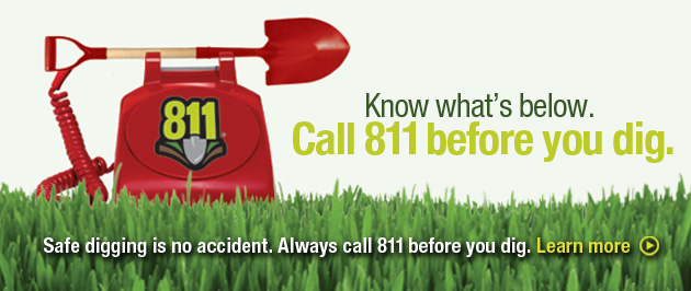 Call 811 before you dig