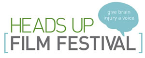 Heads Up Film Festival - give brain injury a voice