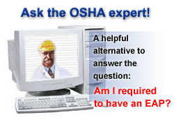 Ask OSHA expert! Computer monitor, tower, and keyboard with an OSHA expert in a hard hat and lab coat on the computer screen with the text above Ask the OSHA expert! A helpful alternative to answer the question: Am I required to have an EAP?