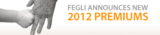 FEGLI Announces NEW 2012 
Premiums
