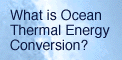 What is Ocean Thermal Energy Conversion?