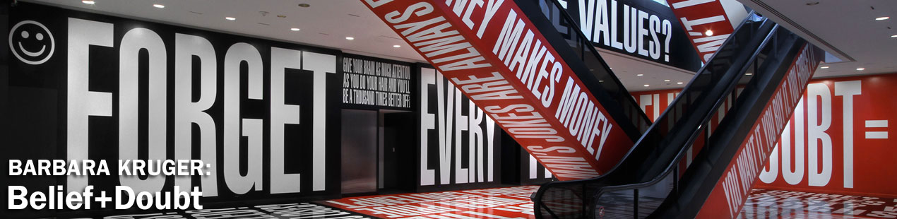 Barbara Kruger: Belief+Doubt