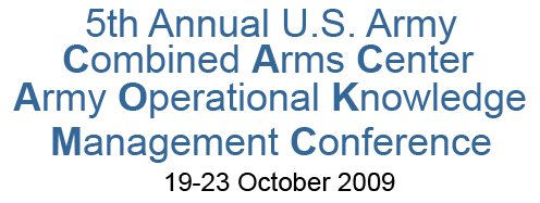 5th Annual U.S. Army Combined Arms Center Army Operational Knowledge Management Conference, 19-23 October 2009