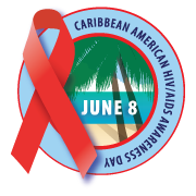 Caribbean American HIV/AIDS Awareness Day. June 8