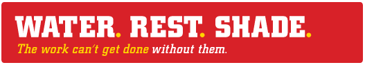 water. rest. shade. The work can't get done without them.