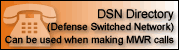 Link to DSN (Digital Switch Network) Directory, Sorted by State, which can be used in making MWR (Morale, Welfare, Recreation) phone calls