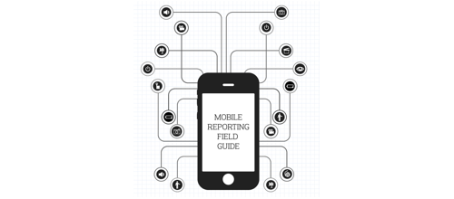 Mobile Reporting Field Guide Road Tests New Apps and Gear For Journalists