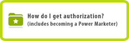 How do I get authorization? (includes becoming a Power Marketer)