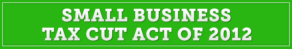 The Small Business Tax Cut Act of 2012