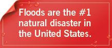 Floods are the #1 natural disaster in the United States.